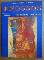 Anticariat: Sosso Logiadou-Platonos - Knossos. The minoan civilization