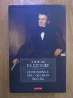 Thomas de Quincey - Confesiunile unui opioman englez