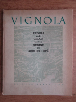 Vignola -  Reguli ale celor cinci ordine de arhitectura