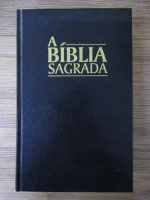 A Biblia Sagrada. Contendo o Velho e o Novo Testamento