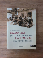 Adrian Zaharia - Moartea si riturile funerare la romani si la alte popoare