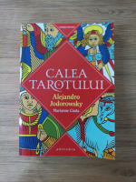 Alejandro Jodorowsky - Calea Tarotului