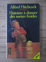 Alfred Hitchcock - Histoires a donner des sueurs froides
