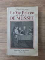 Andre Villiers - La vie privee d'Alfred de musset (1939)
