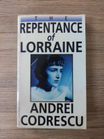 Andrei Codrescu - The repentance of Lorraine