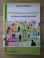 Anghel Ilie Gradinaru - Psihodiagnoza personalitatii in evaluarea periodica a personalului