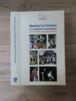 Antoaneta Olteanu - Spatiul si timpul in traditiile romanesti