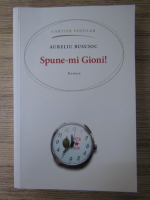 Aureliu Busuioc - Spune-mi Gioni