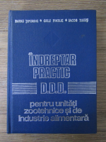 Barbu Tepordei, Gelu Pintilie - Indreptar practic D.D.D. pentru unitati zootehnice si de industrie alimentara