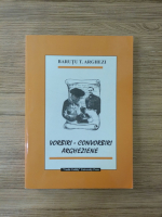Barutu T. Arghezi - Vorbiri-convorbiri argheziene