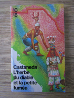 Carlos Castaneda - L'herbe du diable et la petite fumee