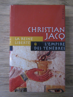 Christian Jacq - La reine liberte.L'empire des tenebres