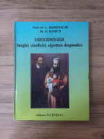 Constantin Dumitrache, A. Ranetti - Endocrinologie. Imagini, clasificari, algoritme diagnostice