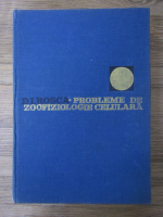 D. Rosca - Probleme de zoofiziologie celulara