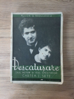 Dan Radulescu - Descatusare (eul actor si eul spectator), volumul 1. Sete