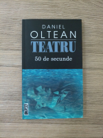 Daniel Oltean - Teatru. 50 de secunde