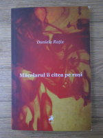 Daniela Ratiu - Macelarul ii citea pe rusi