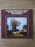 Das bukowinische dorf in der malerei von Ion Grigore