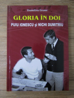 Dumitru Graur - Gloria in doi. Puiu Ionescu si Nichi Dumitriu