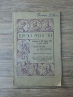 Eroii nostri. Descalecarea lui Radu-Negru si Dragos din Ardeal, intemeind Muntenia si Moldova. Intiiele lupte cu ungurii. Carol Robert, Regele Ungariei, batut cumplit de romani. Vladislav, Duce al Fagarasului (1913)