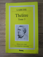 Eugene Labiche - Theatre (volumul 3)