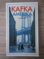 Franz Kafka - Amerika ou le disparu