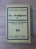 Georges Mouly - Vie prodigieuse de Victorian Sardou (1931)