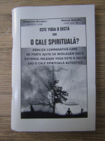 Anticariat: Georgian Bivolaru - Este yoga o secta sau o cale spirituala