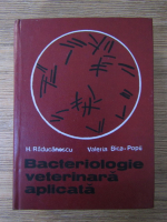 Helgomar Raducanescu, Valeria Bica Popii - Bacteriologie veterinara aplicata