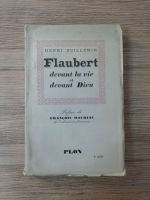 Henri Guillemin - Flaubert. Devant la vie et devant dieu (1939)