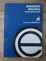 Jacques Genereux - Economie politica, volumul 1. Macroeconomie