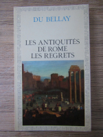 Joachim du Bellay - Les antiquintes de Rome. Les regrets