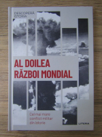 Jose Luis Neila - Al doilea razboi mondial. Cel mai mare conflict militar din istorie