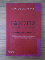 L. W. Laurence - Tarotul si arta divinatiei
