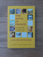 Lion Feuchtwanger - The devil in France. My encounter with Him in the summer of 1940