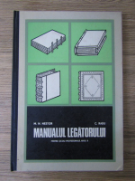 M. N. Nestor - Manualul legatorului, pentru scoli profesionale, anul II