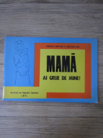 Mama, ai grija de mine!