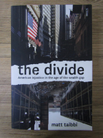 Matt Taibbi - The divide. American injustice in the age of the wealth gap