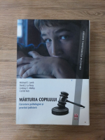 Michael E. Lamb, David La Rooy - Marturia copilului. Cercetare psihologica si practica judiciara