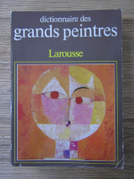 Michel Laclotte - Dictionnaire des grands peintres