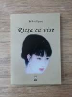 Mihai Epure - Ricsa cu vise