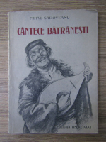 Mihail Sadoveanu - Cantece batranesti
