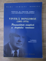 Mircea Dutu - Vintila Dongoroz. Personalitatea complexa a dreptului romanesc