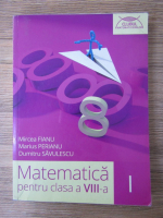 Mircea Fianu - Matematica pentru clasa a VIII-a, semestrul I