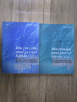 N. I. Dobra - Din jurnalul unui gazetar batran (2 volume)