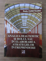 Radu Cureteanu - Analiza diagnostic si rolul sau in elaborarea strategiilor intreprinderii
