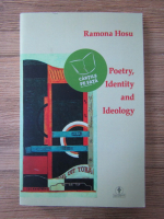Ramona Hosu - Poetry, identity and ideology