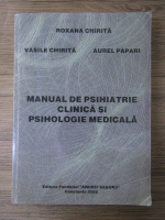 Roxana Chirita - Manual de psihiatrie clinica si psihologie medicala