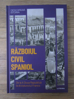 Santos Julia - Razboiul civil spaniol. De la a doua republica la dictatura lui Franco