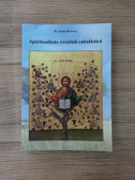 Sorin Benescu - Spiritualitate crestina cabalistica